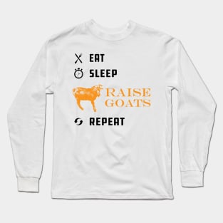 Goat Raiser - Eat sleep raise goats repeat Long Sleeve T-Shirt